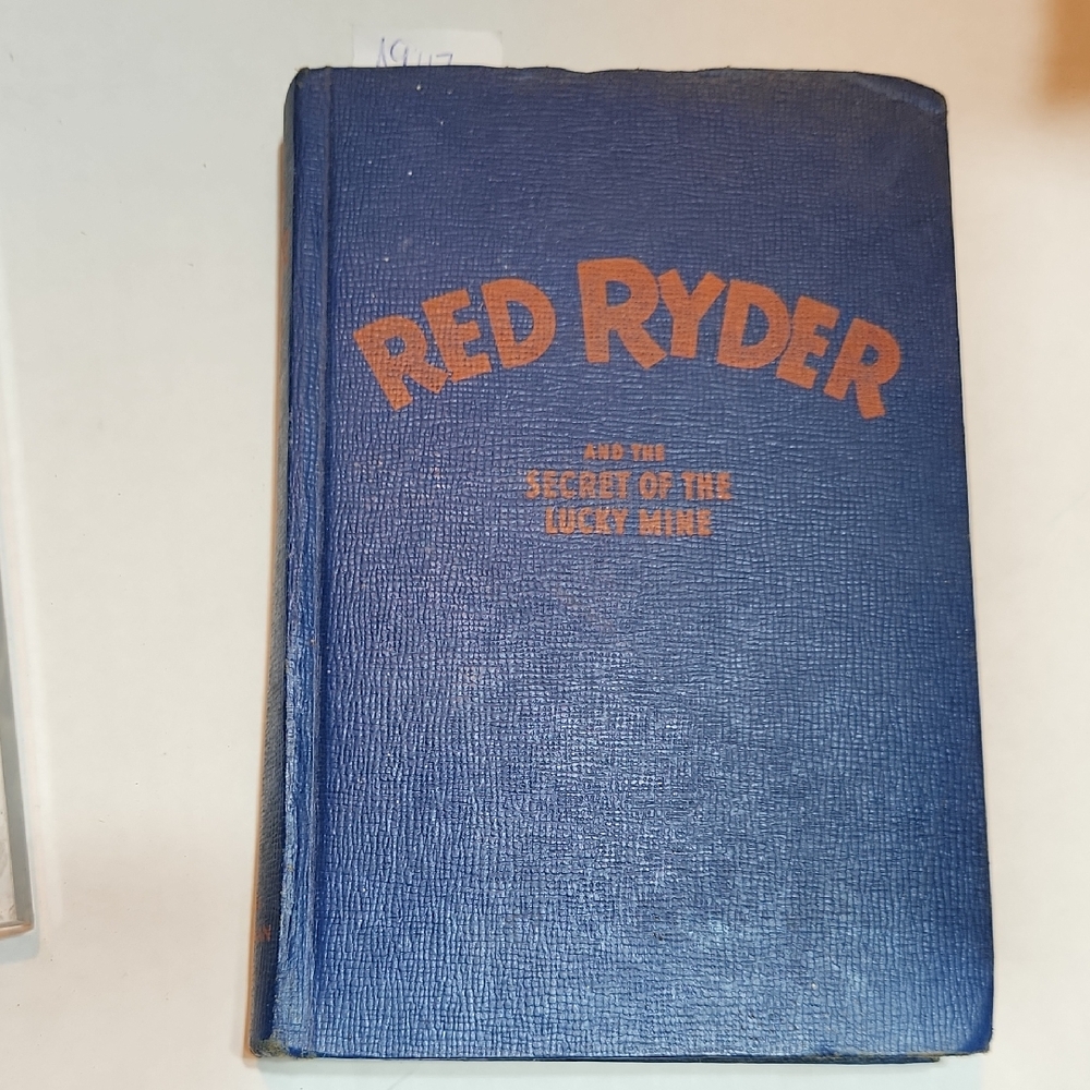 Red Ryder Blue And Tge Secret Of The Lucky Mine Hardcover Book 1947